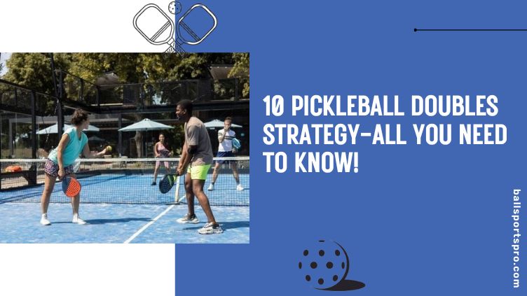 Pickleball Doubles Strategy