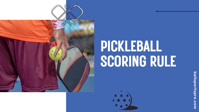 Pickleball Scoring Rule