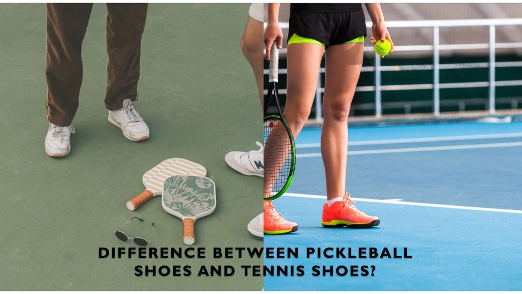 Pickleball Shoes and Tennis Shoes