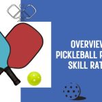 Overview of Pickleball Skill Ratings