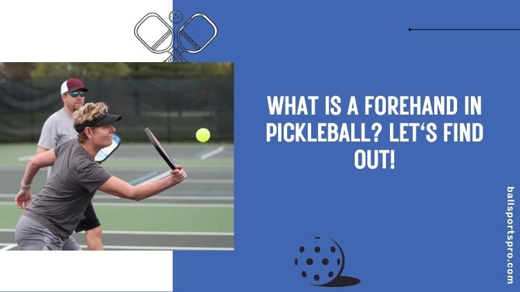 what is a forehand in pickleball