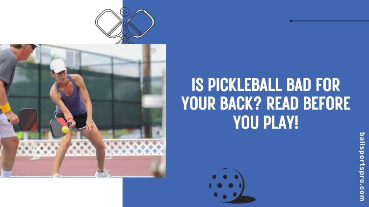 is pickleball bad for you back