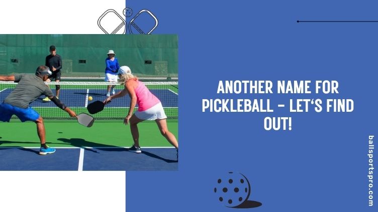 another name for pickleball