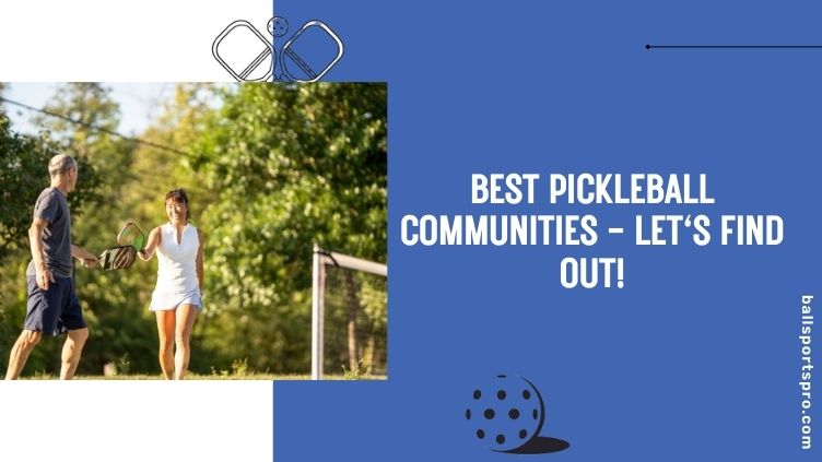 best pickleball communities