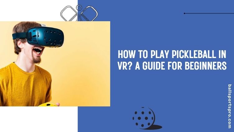 how to play pickleball in vr