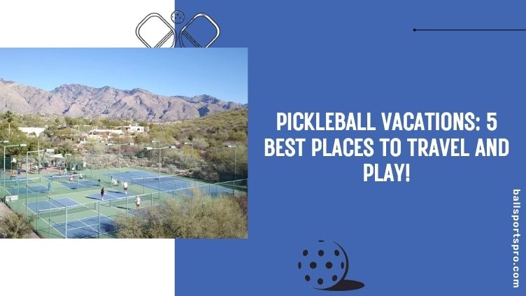 pickleball vacations