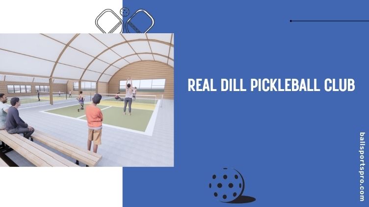 real dill pickleball club