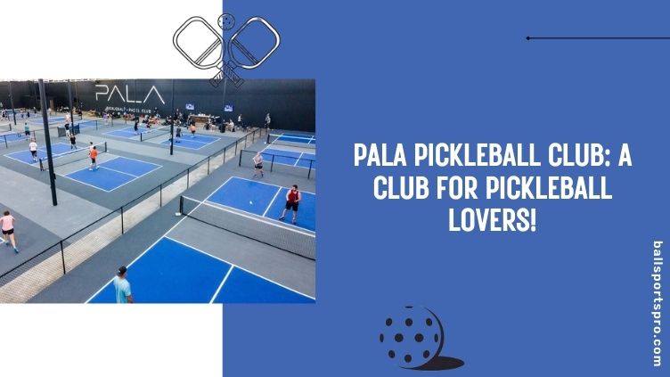 pala pickleball club