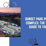 sunset park pickleball complex