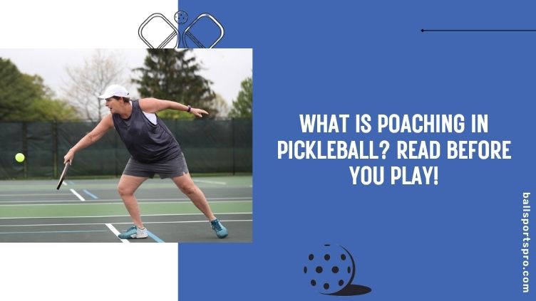 what is poaching in pickleball