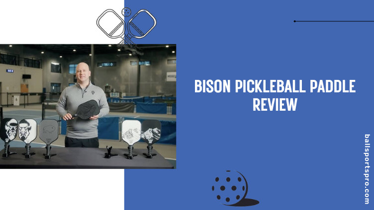 Bison Pickleball Paddle Review