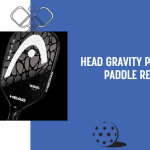 Head Gravity Pickleball Paddle Review