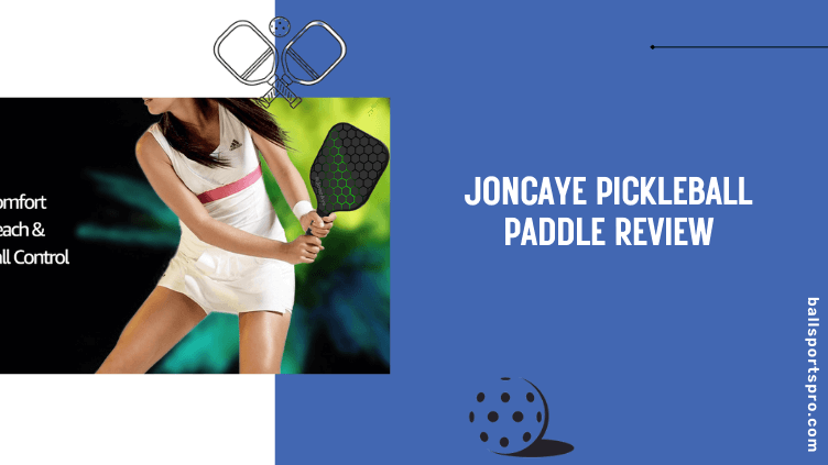 Joncaye Pickleball Paddle Review
