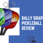 Rally Graphite Pickleball Paddle Review