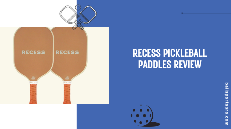 Recess Pickleball Paddles Review