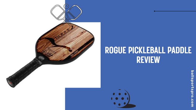 Rogue Pickleball Paddle Review