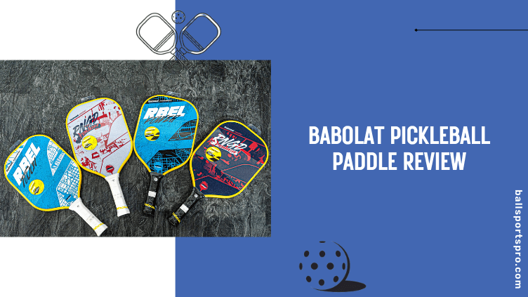 Babolat Pickleball Paddle Review