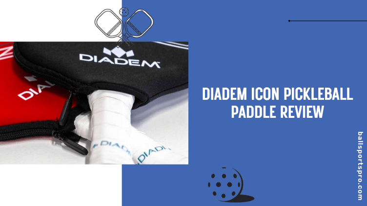 Diadem Icon Pickleball Paddle Review