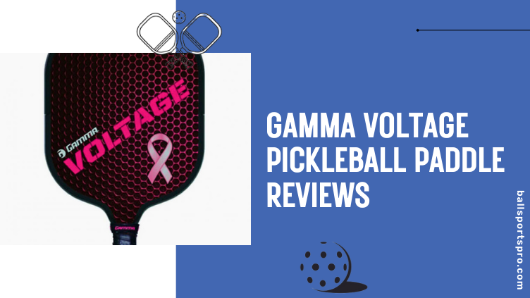 Gamma Voltage Pickleball Paddle Reviews