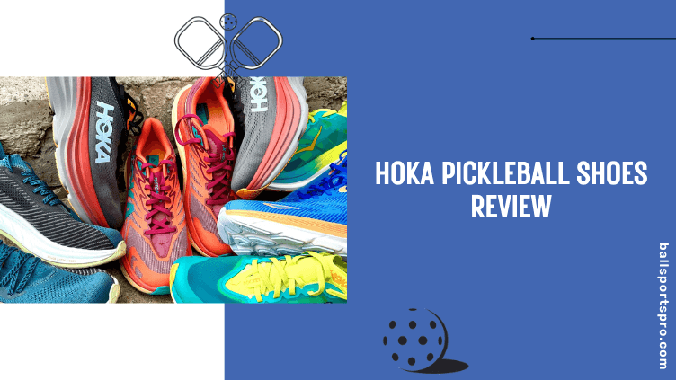 HOKA Pickleball Shoes Review