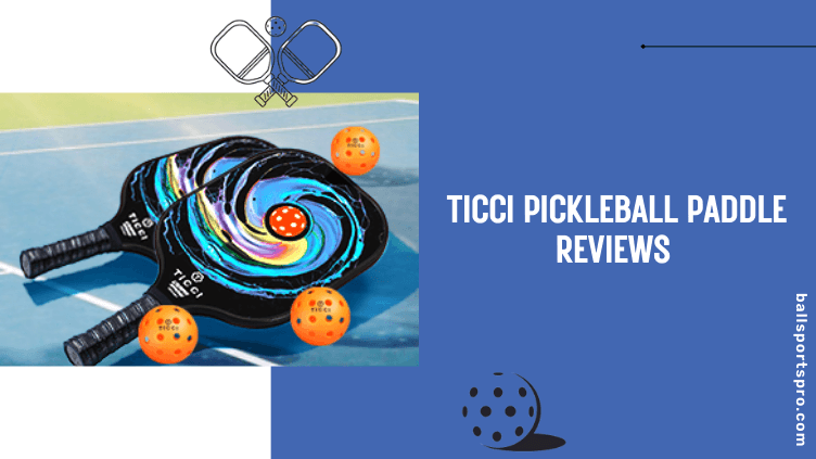 TICCI Pickleball Paddle Reviews